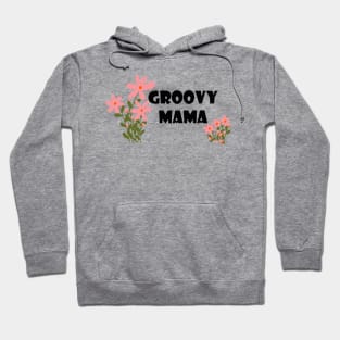 Groovy Mama Hoodie